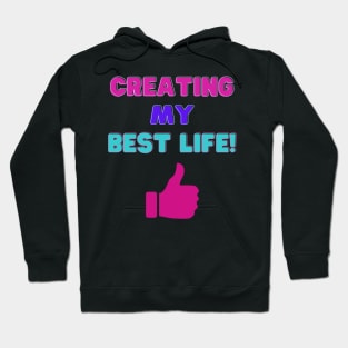 Creating My Best Life! Inspirational Quotes Hoodie